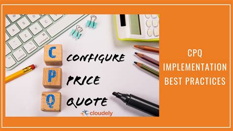 CPQ Implementation Guide and Best Practices .